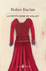 Rober Racine - La Petite Rose de Halley.