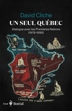 David Cliche et Max Gros-Louis - Un seul Québec - Dialogue avec les Premières Nations (1978-1995).