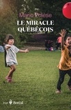 Mario Polèse et Pierre Fortin - Le Miracle québécois - Récit d’un voyageur d’ici et d’ailleurs.