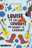 Victoria Lord - Louise et les cowboys du Saint-Laurent.