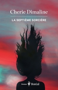 Cherie Dimaline et Paul Gagné - La Septième Sorcière.