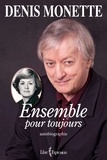Denis Monette - Ensemble pour toujours.
