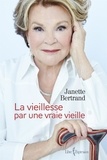 Janette Bertrand - La vieillesse par une vraie vieille.