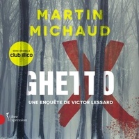 Martin Michaud - Ghetto X - Une enquête de Victor Lessard.