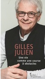 Gilles Julien - Une vie comme une course à obstacles.