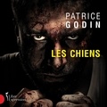 Patrice Godin - Les chiens.