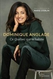 Dominique Anglade - Dominique Anglade - Ce Québec qui m'habite.