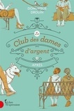 Dominique Drouin - Le club des dames d'argent Tome 3 : Après.