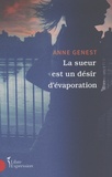 Anne Genest - La sueur est un désir d'évaporation.