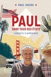 Paul Houde - Paul dans tous ses etats. carnets d'amerique.