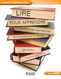 Jeff Zwiers - Lire pour apprendre - Construire des automatismes de compréhension en lecture.