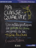 Francine Bélair - Ma classe-qualité - Des outils pratiques de gestion de classe inspirés de la théorie du choix.