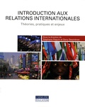 Stéphane Paquin et Dany Deschênes - Introduction aux relations internationales - Théories, pratiques et enjeux.