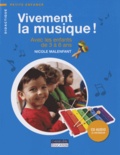 Nicole Malenfant - Vivement la musique ! - Avec les enfants de 3 à 6 ans. 1 CD audio