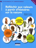 Barbara A Lewis - Réfléchir aux valeurs à partir d'histoires sur la nature - 25 histoires extraordinaires d'animaux et de plantes.
