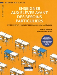 Cheryll Duquette - Enseigner aux élèves ayant des besoins particuliers - Guide complet pour les accompagner vers la réussite.