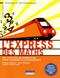 Pauleen Novosel et Jason Novosel - L'express des maths - Des activités en numération pour favoriser le raisonnement.