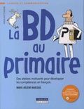 Marie-Hélène Marcoux - La BD au primaire - Des ateliers motivants pour développer les compétences en français.