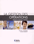 William-J Stevenson et Claudio Benedetti - La gestion des opérations - Produits et services.