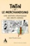 Jean-Claude Jouret - Tintin et le merchandising - Une gestion stratégique des droits dérivés.