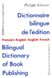 Philippe Schuwer - Dictionnaire bilingue de l'édition français-anglais et anglais-français.