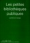 Bertrand Calenge - Les Petites Bibliotheques Publiques. 2eme Edition 1996.