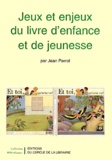 Jean Perrot - Jeux Et Enjeux Du Livre D'Enfance Et De Jeunesse.