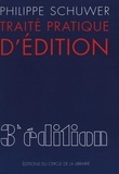 Philippe Schuwer - Traité pratique d'édition.