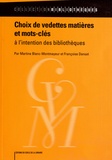 Martine Blanc-Montmayeur et Françoise Danset - Choix de vedettes matières et mots-clés à l'intention des bibliothèques.