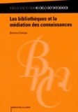 Bertrand Calenge - Les bibliothèques et la médiation des connaissances.