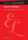 Jérôme Bessière et Emmanuèle Payen - Exposer la littérature.