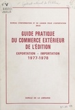 Dominique Doumenc et  Bureau d'information et de lia - Guide pratique du commerce extérieur de l'édition. Exportation-importation, 1977-1978.