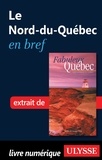 François Rémillard et Benoît Prieur - Fabuleux Québec - Le Nord-du-Québec en bref.