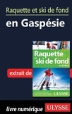 Yves Séguin - Raquette et ski de fond en Gaspésie.
