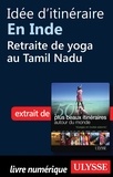 Philippe Bergeron et Emilie Marcil - Les 50 plus beaux itinéraires autour du monde - Idée d'itinéraire en Inde : retraite de yoga au Tamil Nadu.