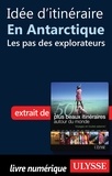 Philippe Bergeron et Emilie Marcil - Les 50 plus beaux itinéraires autour du monde - Idée d'itinéraire en Antarctique : les pas des explorateurs.