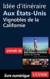 Philippe Bergeron et Emilie Marcil - Les 50 plus beaux itinéraires autour du monde - Idée d'itinéraire aux Etats-Unis : Vignobles de la Californie.