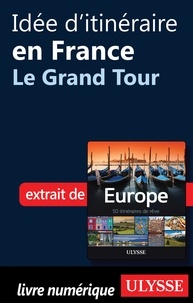 Emilie Marcil - Europe, 50 itinéraires de rêve - Idée d'itinéraire en France, le grand tour.