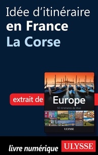 Emilie Marcil - Europe, 50 itinéraires de rêve - Idée d'itinéraire en France, la Corse.