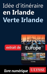 Emilie Marcil - Europe, 50 itinéraires de rêve - Idée d'itinéraire en Irlande, verte Irlande.