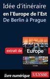  Collectif - Idée d'itinéraire en Europe de l'Est - de Berlin à Prague.