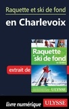 Yves Séguin - Raquette et ski de fond en Charlevoix.