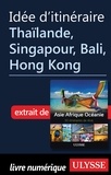  Collectif - Idée d'itinéraire - Thaïlande, Singapour, Bali, Hong Kong.