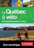 Anne-Marie Grandtner et Francine Saint-Laurent - Le Québec à vélo - 20 circuits découverte au Québec.