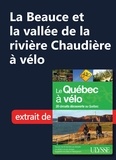  Collectif - La Beauce et la vallée de la rivière Chaudière à vélo.