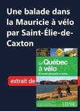  Collectif - Une balade à vélo dans la Mauricie par Saint-Elie-de-Caxton.