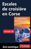  Collectif - ESCALE A  : Escales de croisière en Corse.