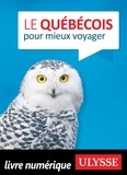  Collectif - Le québécois pour mieux voyager.
