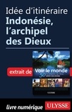  Collectif - Idée d'itinéraire - Indonésie, l'archipel des Dieux.