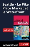 Christian Roy - Seattle - Le Pike Place Market et le Waterfront.